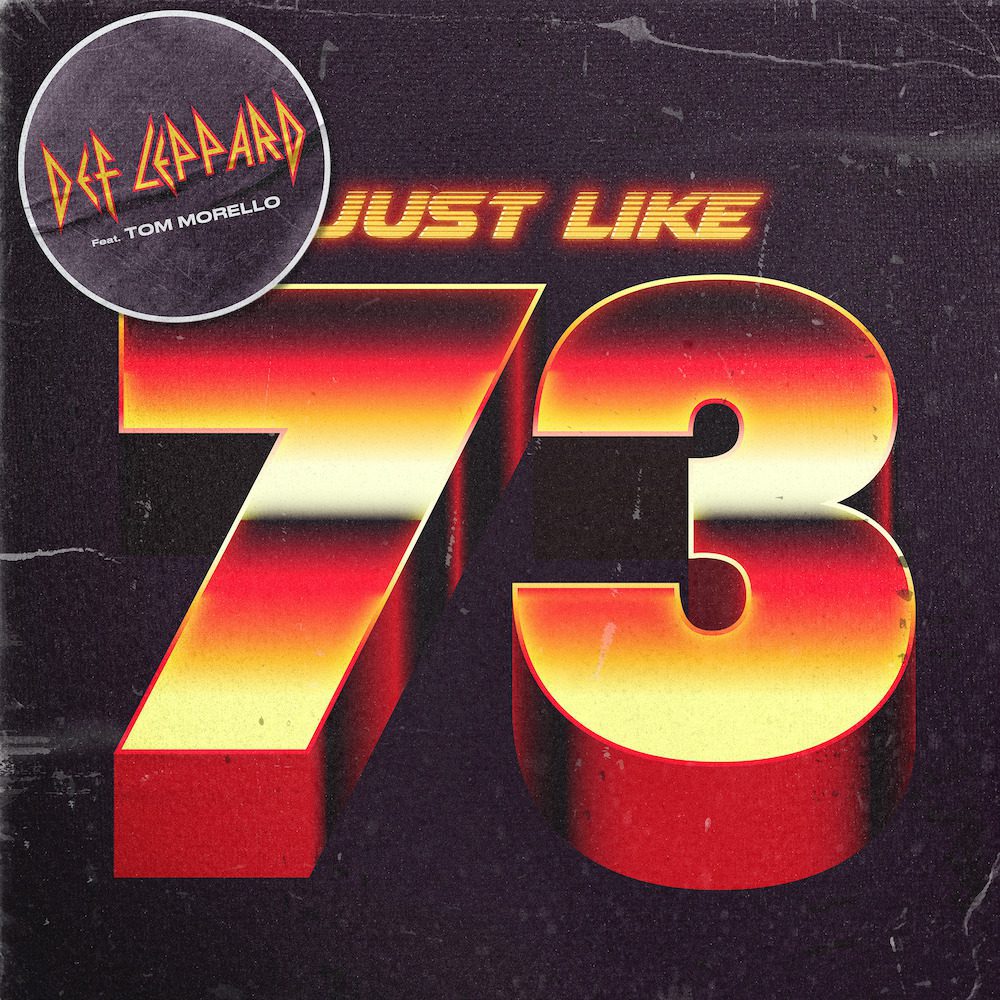 Def Leppard – “Just Like 73” (Feat. Tom Morello)