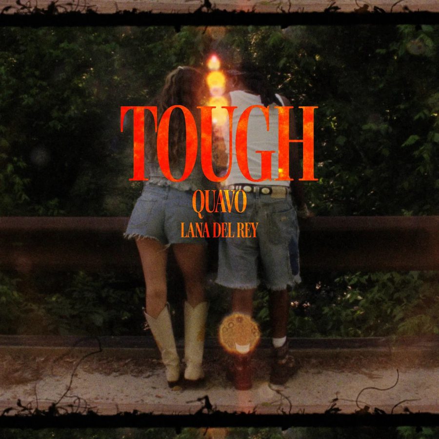 Quavo & Lana Del Rey – “Tough”