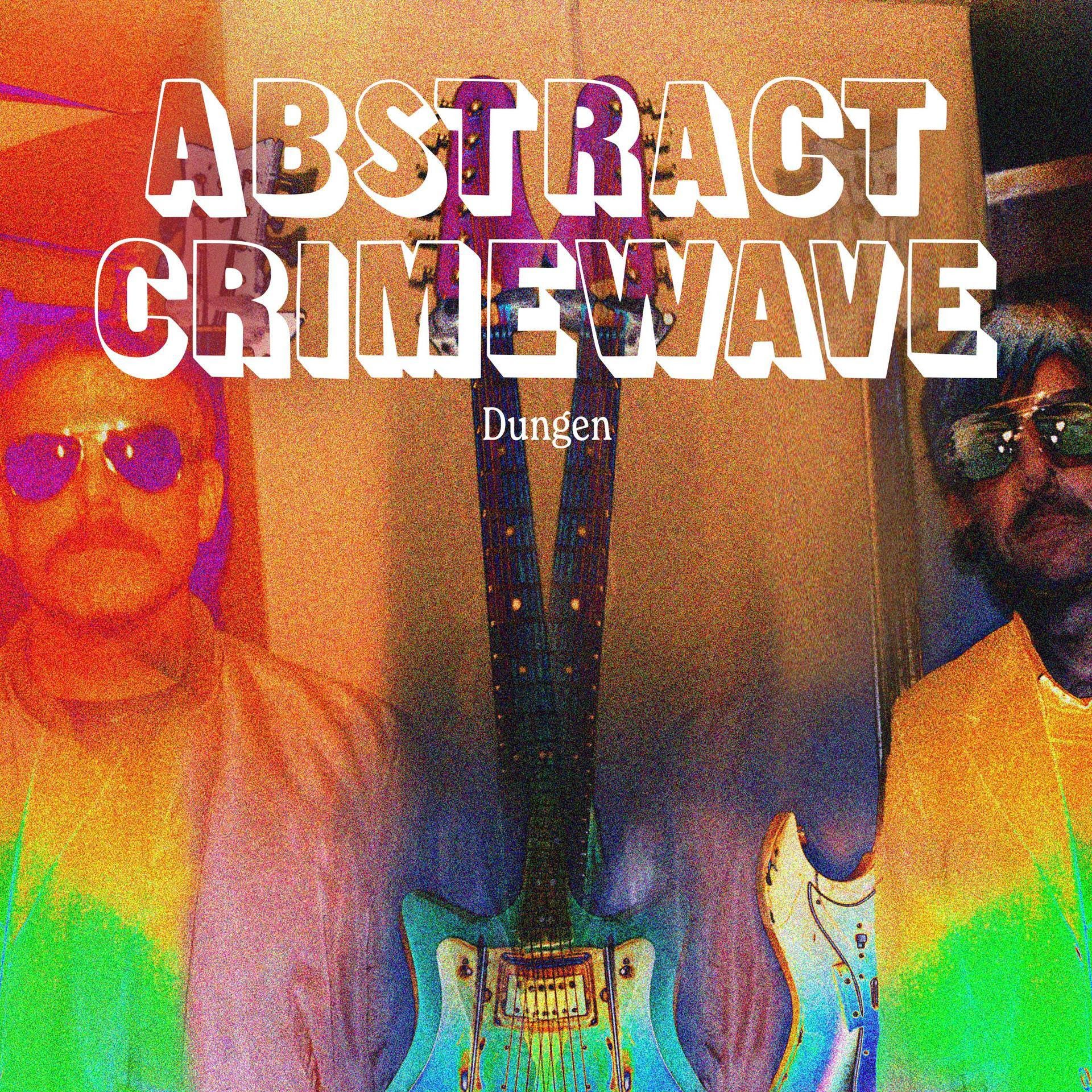 Abstract Crimewave – “Flyga Fram” (Feat. Dungen)