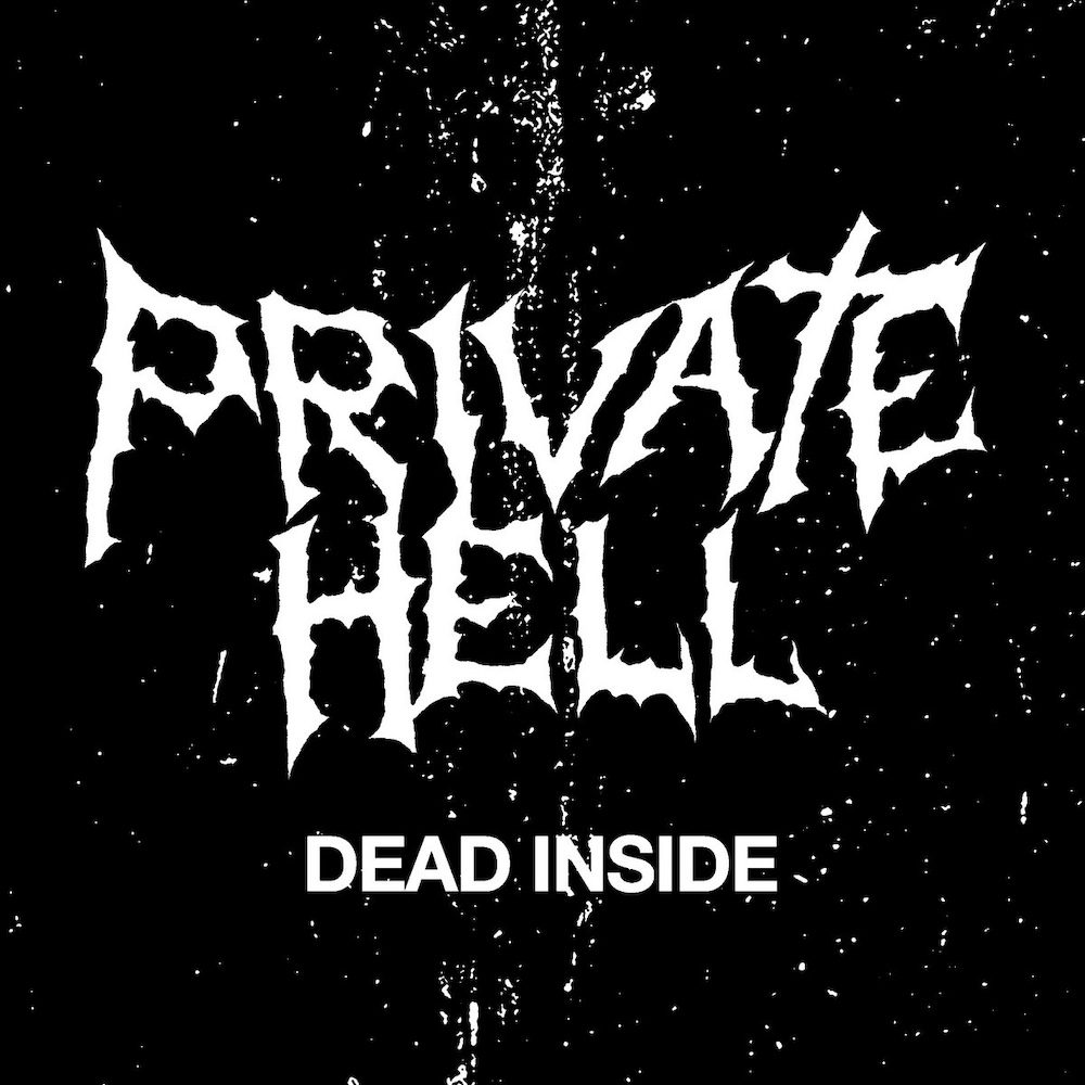 Private Hell – “Dead Inside”