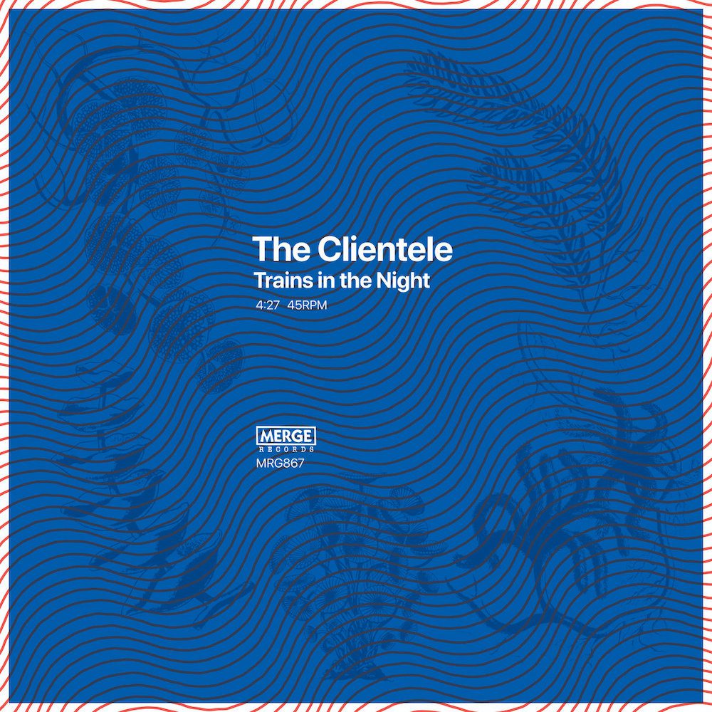 The Clientele – “Trains In The Night”