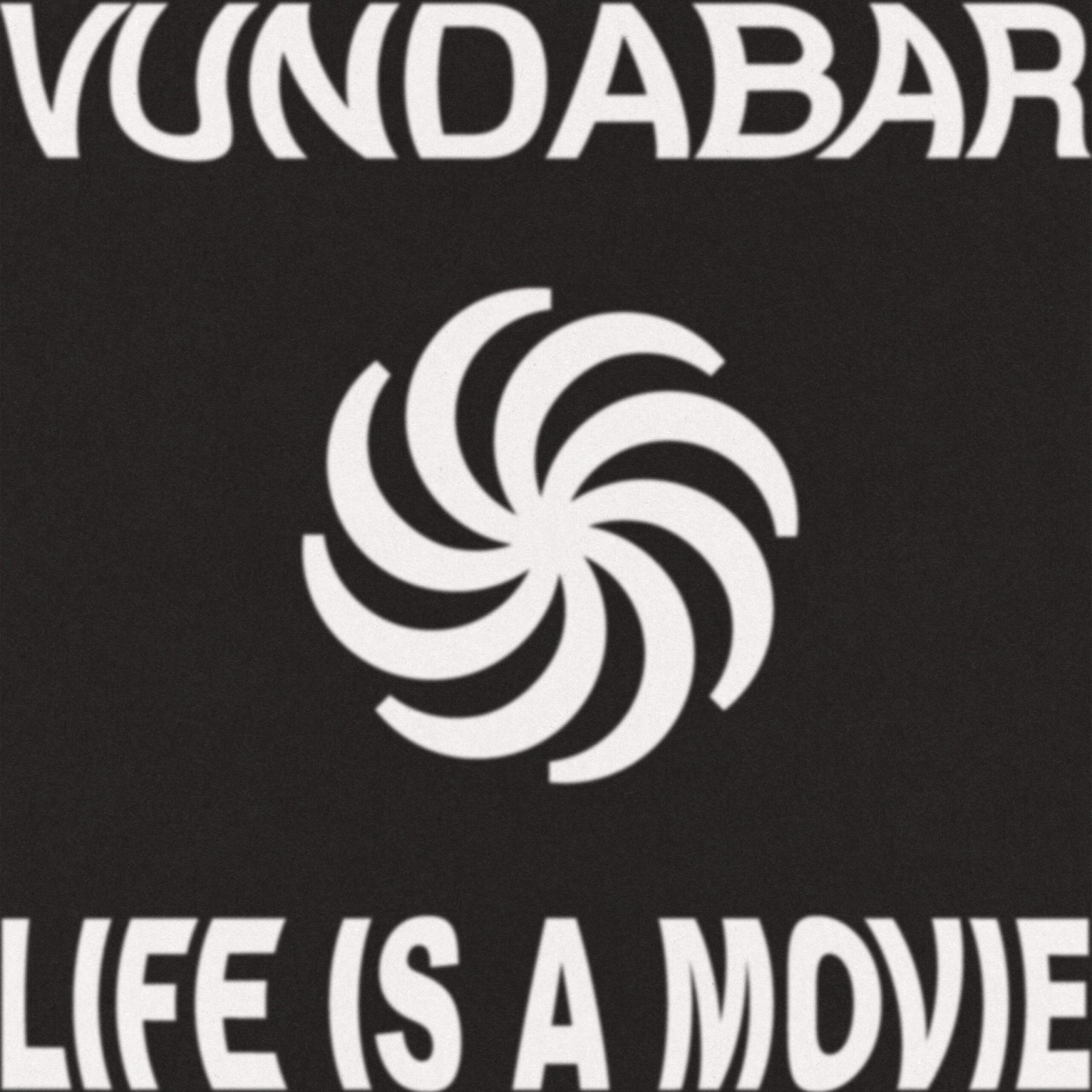 Vundabar – “Life Is A Movie”