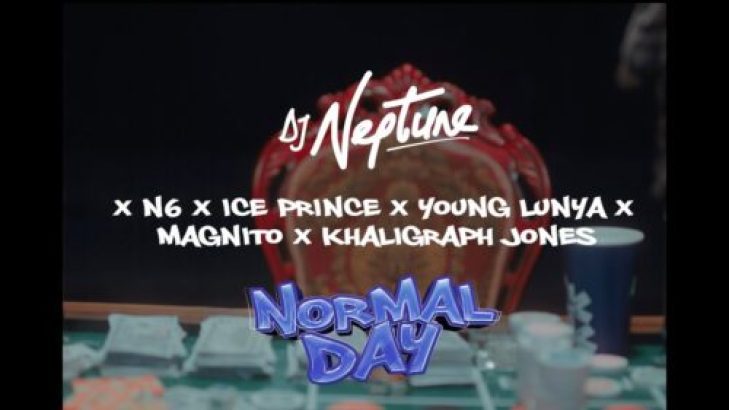 DJ Neptune – Normal Day ft Ice Prince, Magnito, N6, Young Lunya & Khaligraph Jones