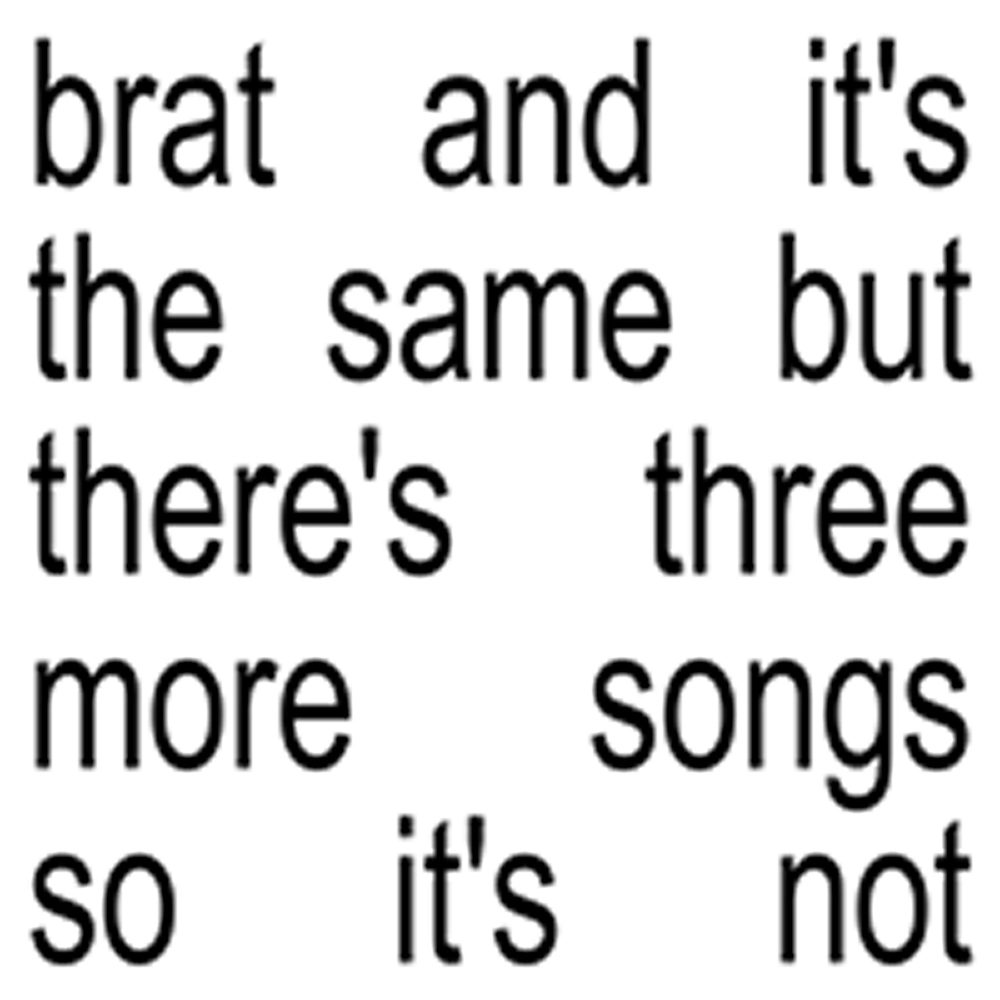 Charli XCX Releases Brat and it’s the same but there’s three more songs so it’s not