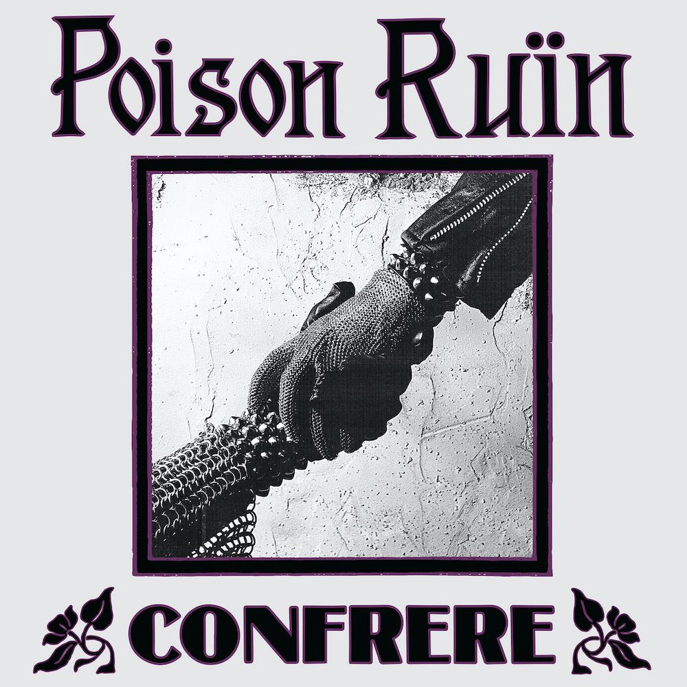 Poison Ruïn – “Confrere”