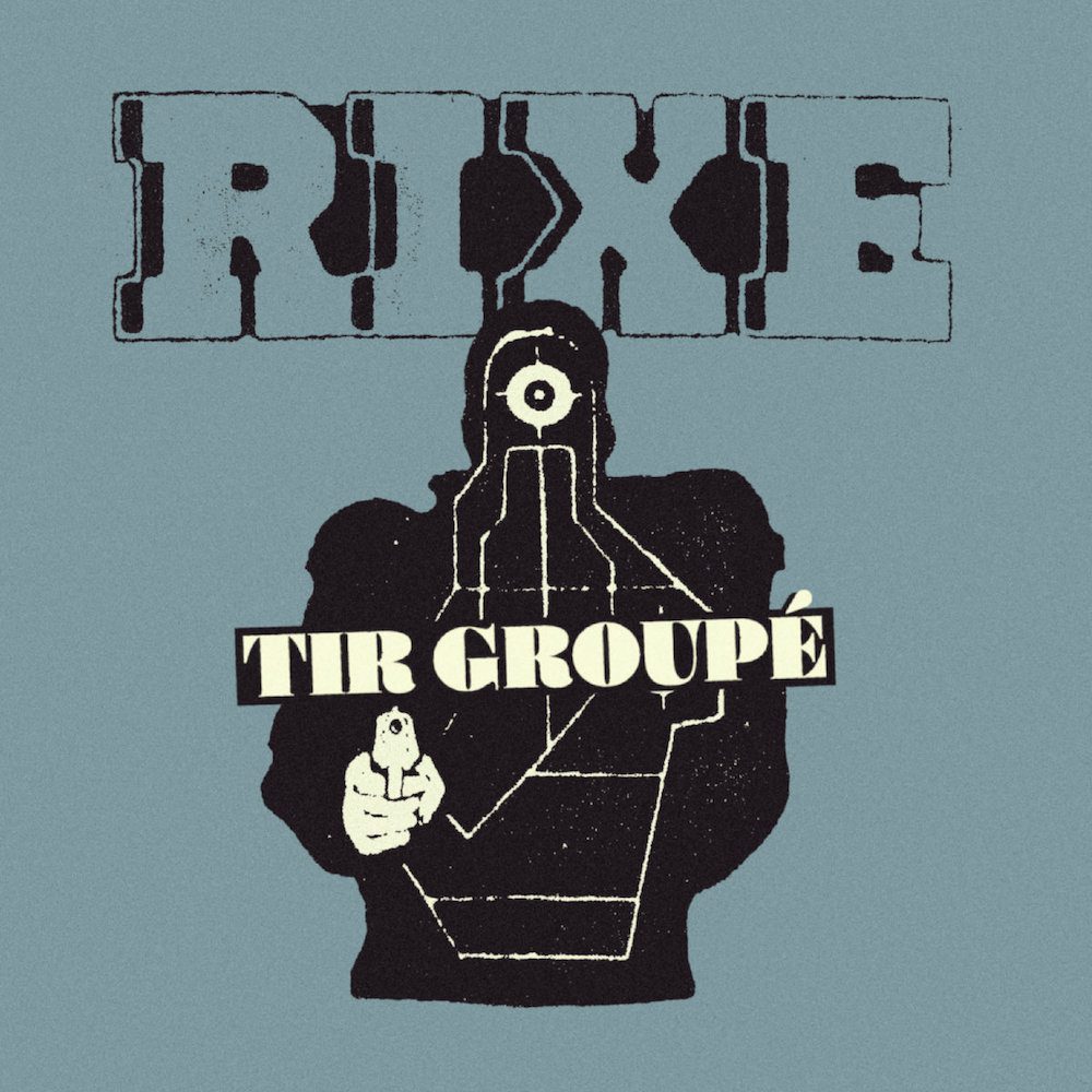 Rixe – “Tir Groupé”