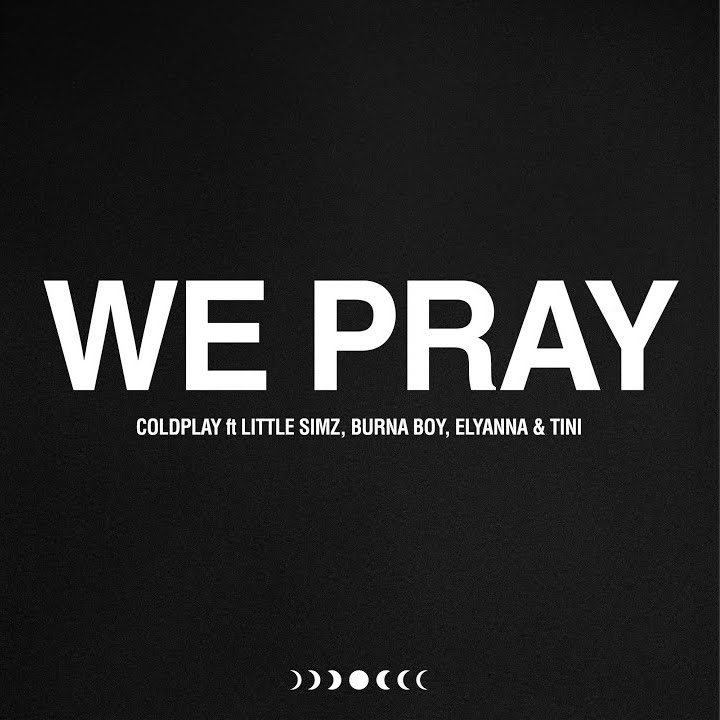 Coldplay – “We Pray” (Feat. Burna Boy, Little Simz, Elyanna, & Tini)