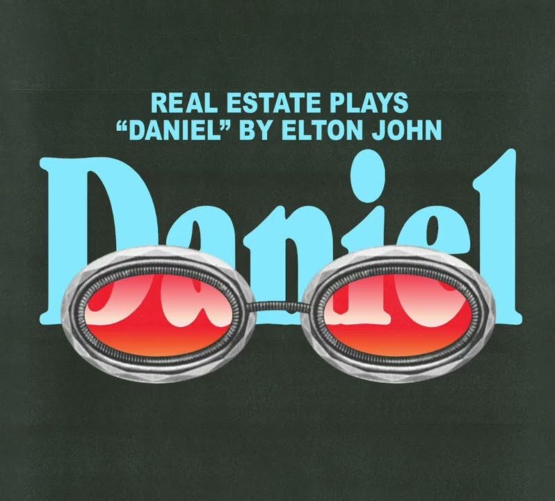 Real Estate – “Daniel” (Elton John Cover)