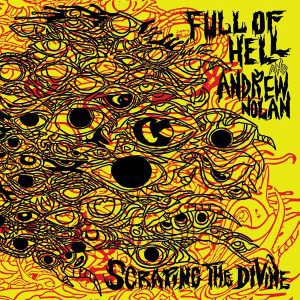 Full Of Hell & Andrew Nolan – “Burdened By Solar Mass”